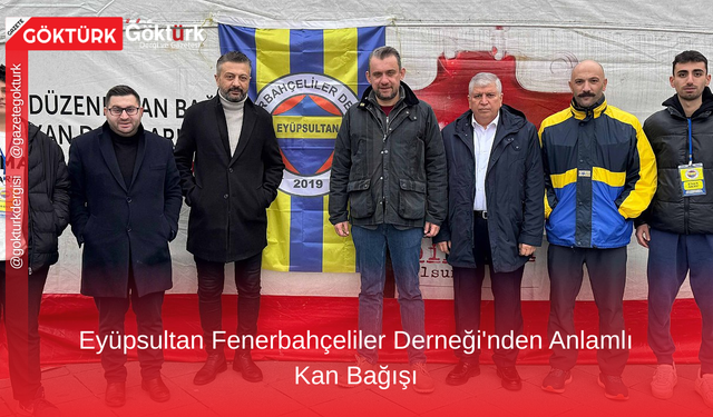 Eyüpsultan Fenerbahçeliler Derneği'nden Anlamlı Kan Bağışı