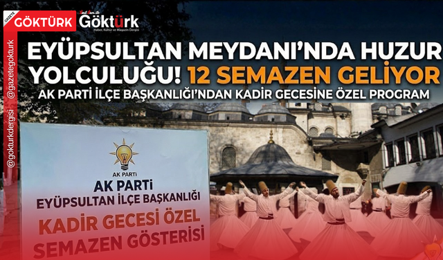 Eyüpsultan Meydanı’nda Kadir Gecesi’ne özel sema gösterisi