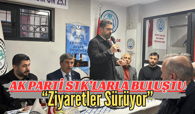 Eyüpsultan'da AK Parti'den STK ziyaretleri sürüyor