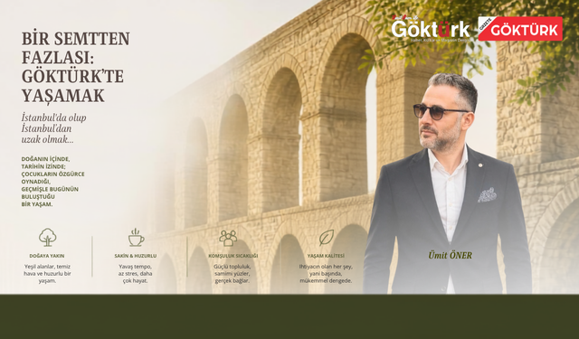Bir Semtten Fazlası: Göktürk’te Yaşamak