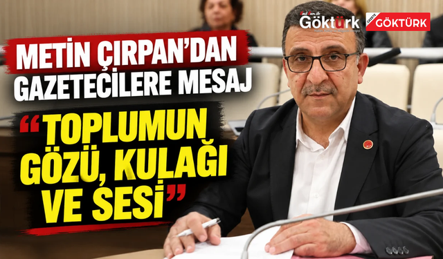 Metin Çırpan’dan 21 Ekim Dünya Gazeteciler Günü Mesajı
