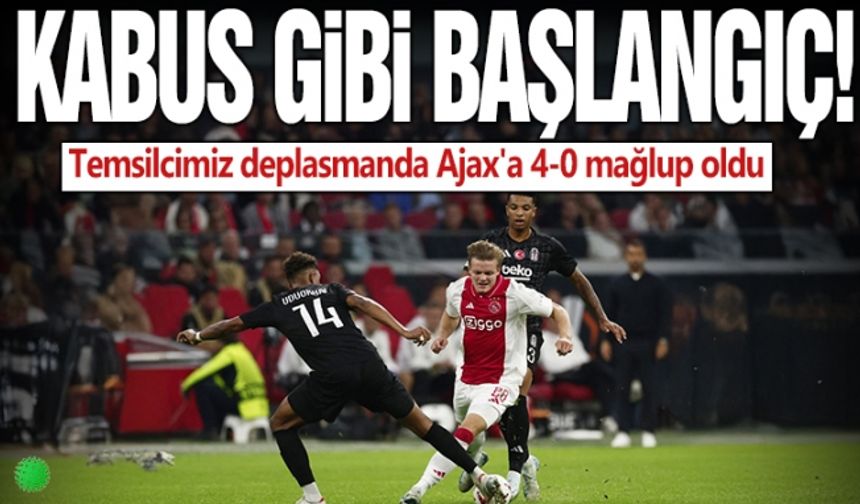 Beşiktaş, Ajax deplasmanında farklı yenildi