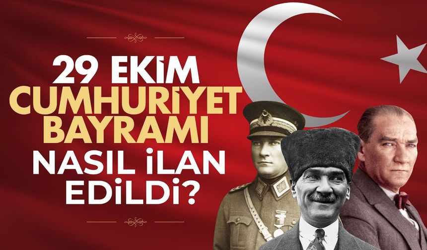 Cumhuriyet nasıl ilan edildi?