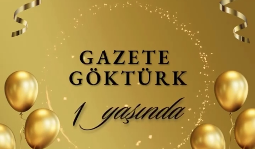 GAZETE GÖKTÜRK 1 YAŞINDA