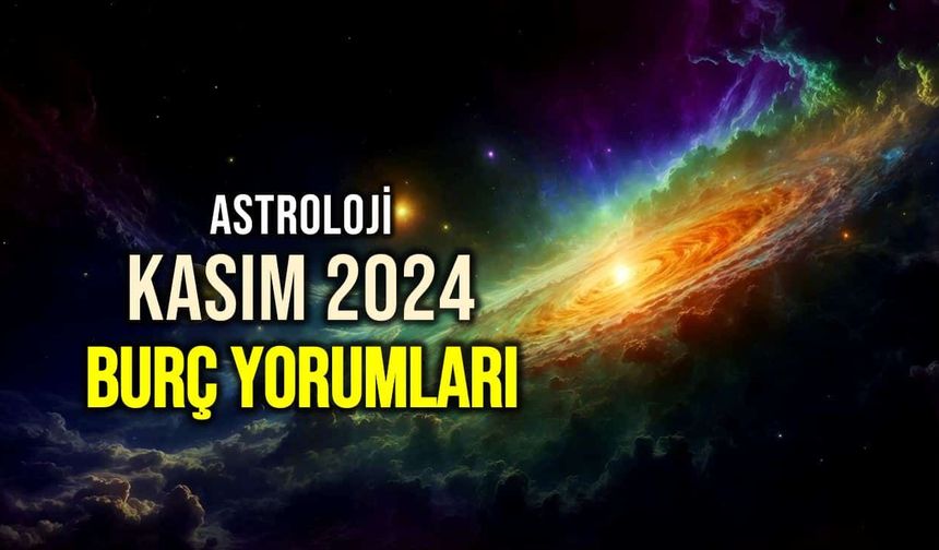 KASIM AYI BURÇ YORUMLARI