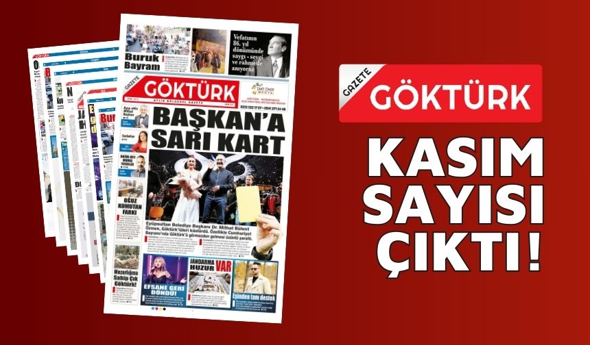 GAZETE GÖKTÜRK KASIM SAYISI SİZLERLE!