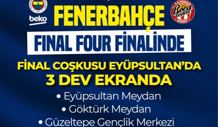 Eyüpsultan’da Final Coşkusu Dev Ekranda Yaşanacak!
