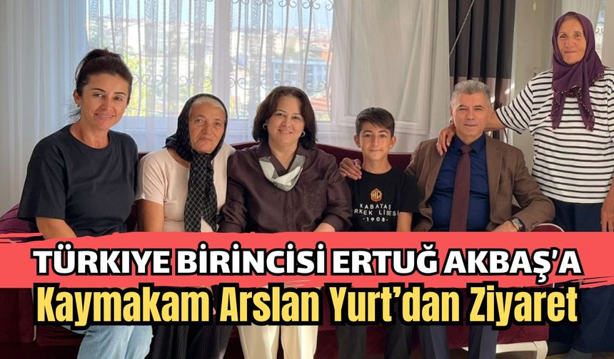 Kaymakam Arslan Yurt LGS Türkiye Birincisi Ertuğ Akbaş’ı ziyaret etti