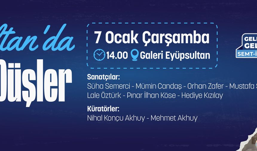 “Eyüpsultan’da İzler ve Düşler” Sergisi Açılış