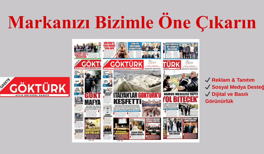 Göktürk Gazetesi ile Markanızı Daha Geniş Kitlelere Taşıyın
