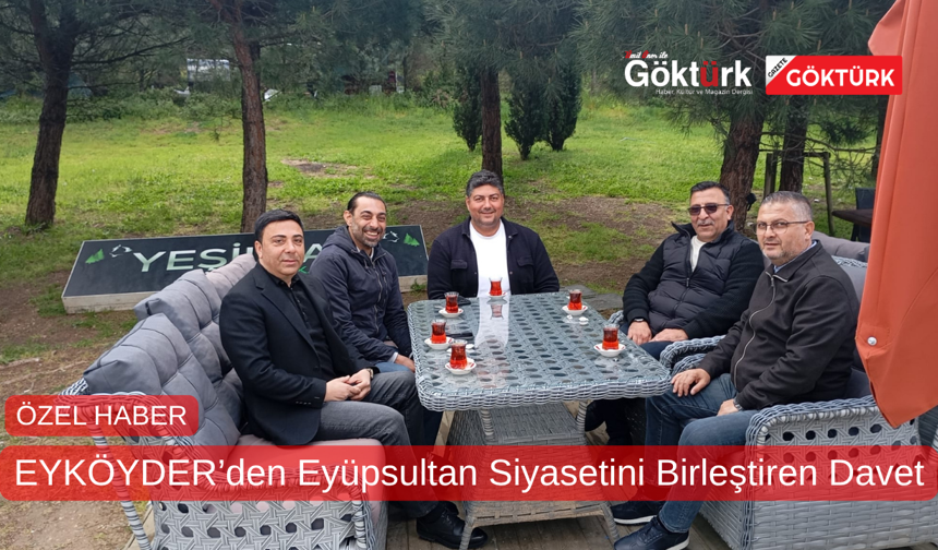 EYKÖYDER’den Eyüpsultan Siyasetini Birleştiren Davet