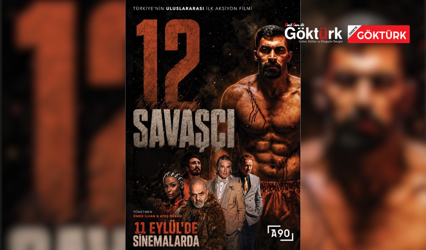 12 Savaşçı Türkiye'de Sinemaseverlerle Buluşmaya Hazırlanıyor