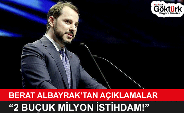 BAKAN ALBAYRAK: 2019'DA 2 BUÇUK MİLYON İSTİHDAMI HAYATA GEÇİRECEĞİZ