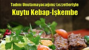Tadını Unutamayacağınız Lezzetleriyle Kuytu Kebap-İşkembe