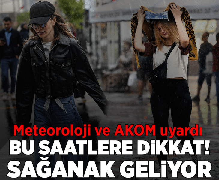 Son dakika… Meteoroloji ve AKOM uyardı! Sağanak geliyor: İstanbul, Ankara…