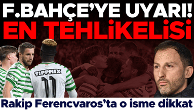 Fenerbahçe'nin rakibi Ferencvaroş'a dikkat! Hücumda tehlikeli, savunmada zayıf