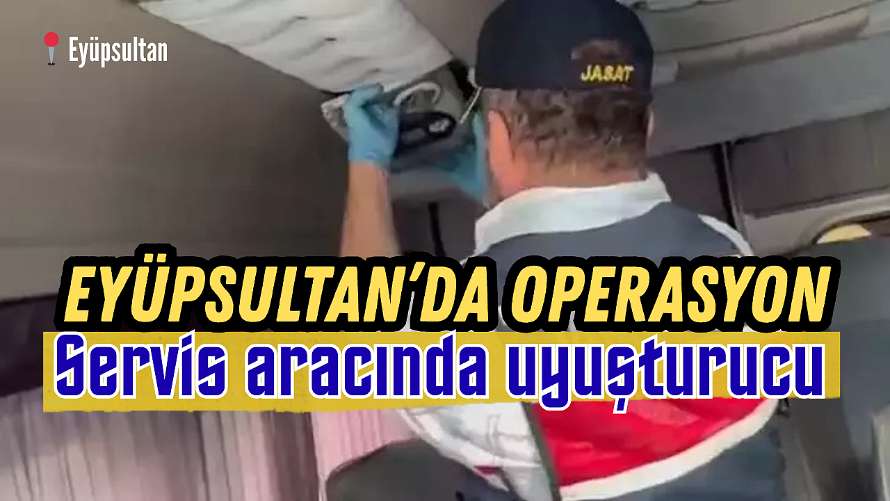 Eyupsultan Da Operasyon Servis Aracinda Uyusturucu 62